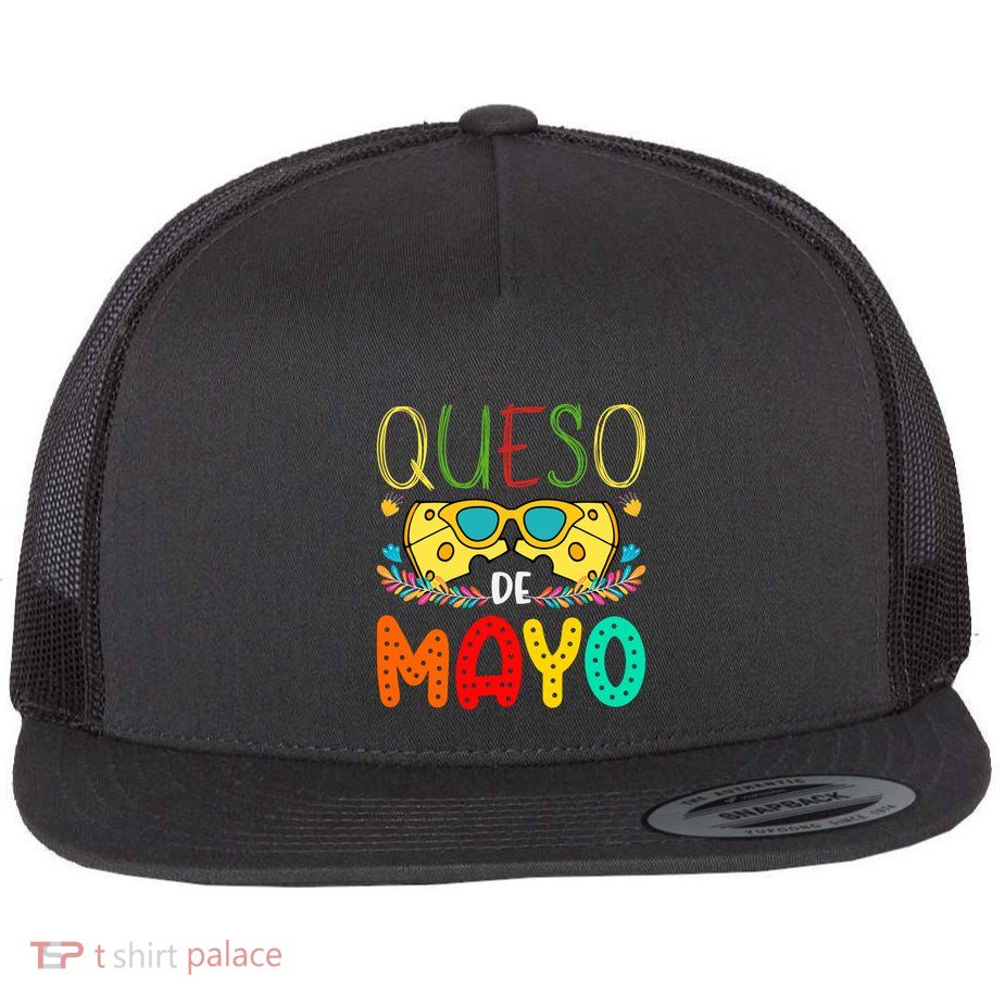 Queso De Mayo Gift Cinco De Mayo Flatbill Hat