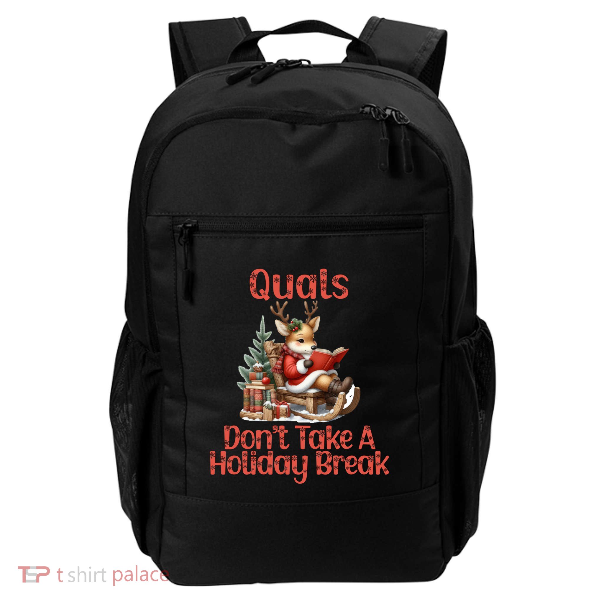 Quals DonT Take A Holiday Break Qualifying Exam Christmas Gift Daily Commute Backpack