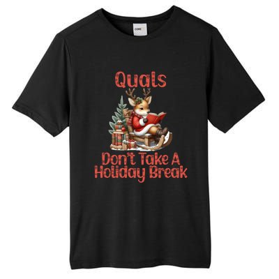 Quals DonT Take A Holiday Break Qualifying Exam Christmas Gift Tall Fusion ChromaSoft Performance T-Shirt