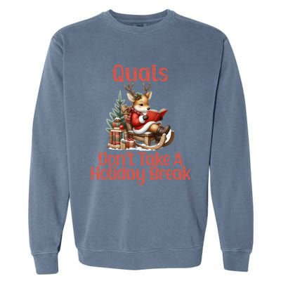 Quals DonT Take A Holiday Break Qualifying Exam Christmas Gift Garment-Dyed Sweatshirt