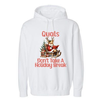 Quals DonT Take A Holiday Break Qualifying Exam Christmas Gift Garment-Dyed Fleece Hoodie