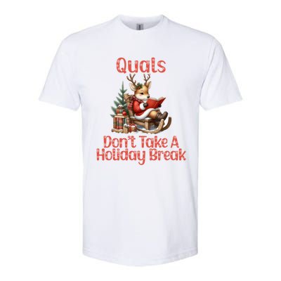 Quals DonT Take A Holiday Break Qualifying Exam Christmas Gift Softstyle CVC T-Shirt