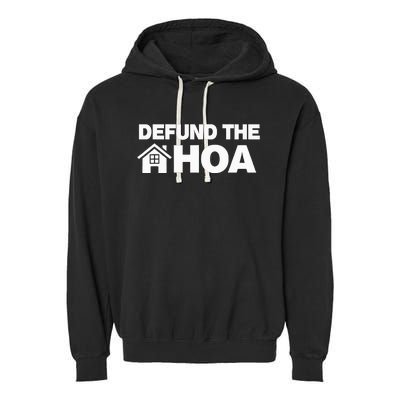 QOUTE DEFUND THE HOA Homeowners Association Social Justice Garment-Dyed Fleece Hoodie