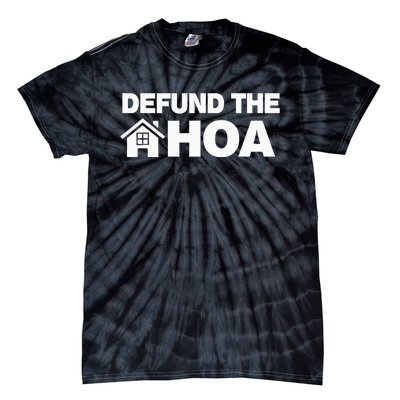 QOUTE DEFUND THE HOA Homeowners Association Social Justice Tie-Dye T-Shirt