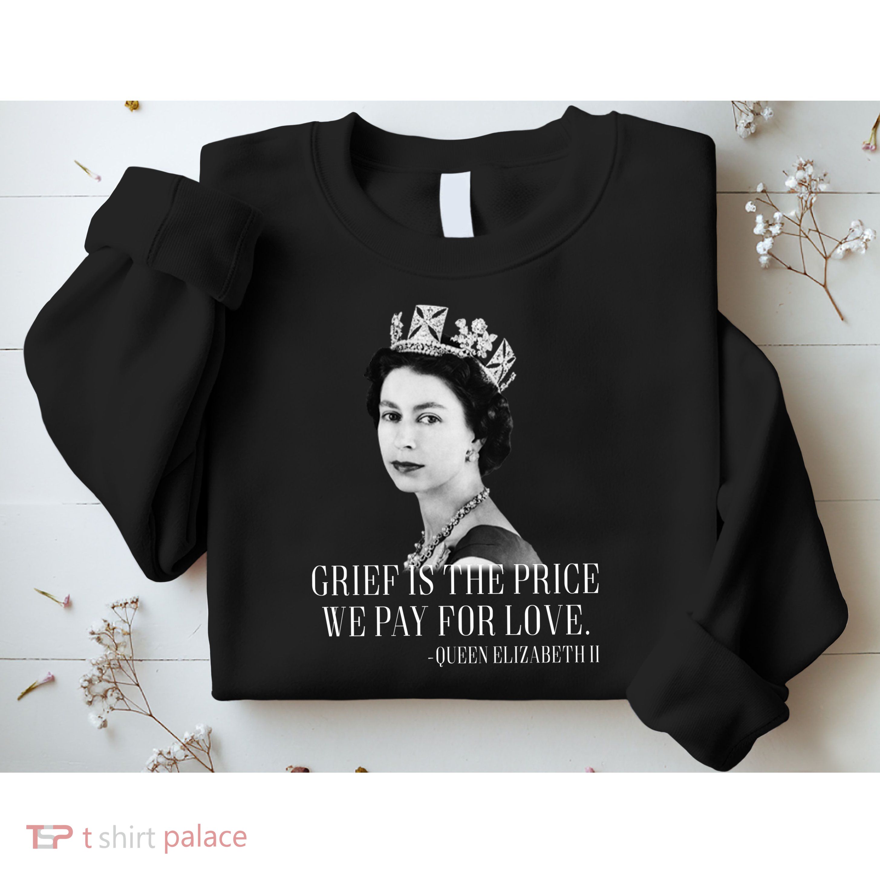 Queen Elizabeth II Inspiring Quote Sweatshirt