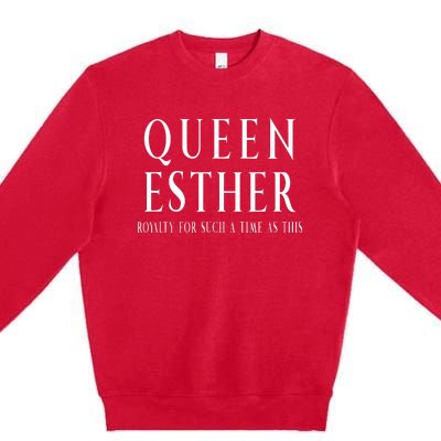 Queen Esther Purim Costume Royalty For Such A Time Premium Crewneck Sweatshirt