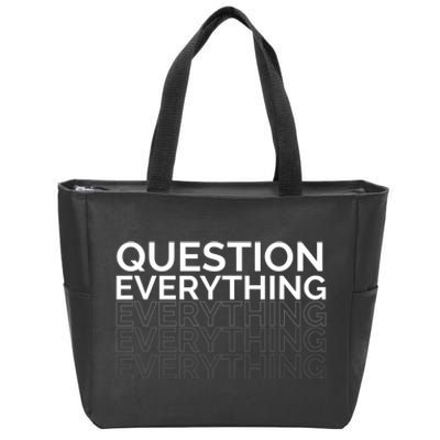 Question Everything. Zip Tote Bag