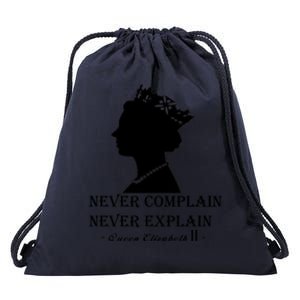 Queen Elizabeth Shirt Never Complain Never Explain Shirt Queen Shirt Roya Drawstring Bag