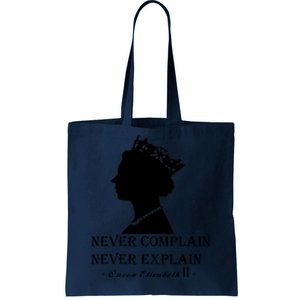 Queen Elizabeth Shirt Never Complain Never Explain Shirt Queen Shirt Roya Tote Bag