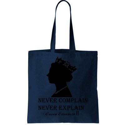 Queen Elizabeth Shirt Never Complain Never Explain Shirt Queen Shirt Roya Tote Bag