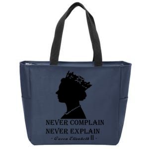 Queen Elizabeth Shirt Never Complain Never Explain Shirt Queen Shirt Roya Zip Tote Bag