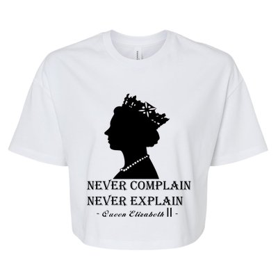 Queen Elizabeth Shirt Never Complain Never Explain Shirt Queen Shirt Roya Bella+Canvas Jersey Crop Tee