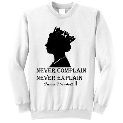 Queen Elizabeth Shirt Never Complain Never Explain Shirt Queen Shirt Roya Sweatshirt