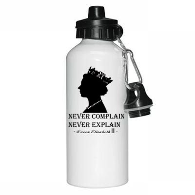 Queen Elizabeth Shirt Never Complain Never Explain Shirt Queen Shirt Roya Aluminum Water Bottle