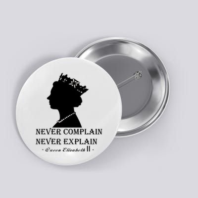 Queen Elizabeth Shirt Never Complain Never Explain Shirt Queen Shirt Roya Button