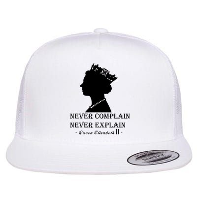 Queen Elizabeth Shirt Never Complain Never Explain Shirt Queen Shirt Roya Flat Bill Trucker Hat