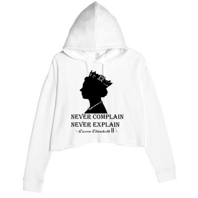 Queen Elizabeth Shirt Never Complain Never Explain Shirt Queen Shirt Roya Crop Fleece Hoodie