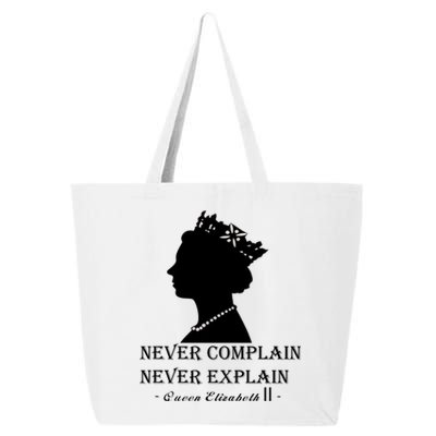 Queen Elizabeth Shirt Never Complain Never Explain Shirt Queen Shirt Roya 25L Jumbo Tote