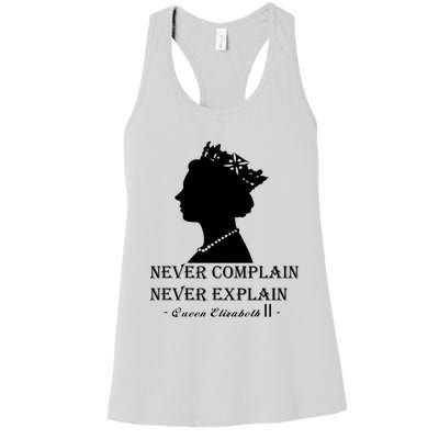 Queen Elizabeth Shirt Never Complain Never Explain Shirt Queen Shirt Roya Women's Racerback Tank