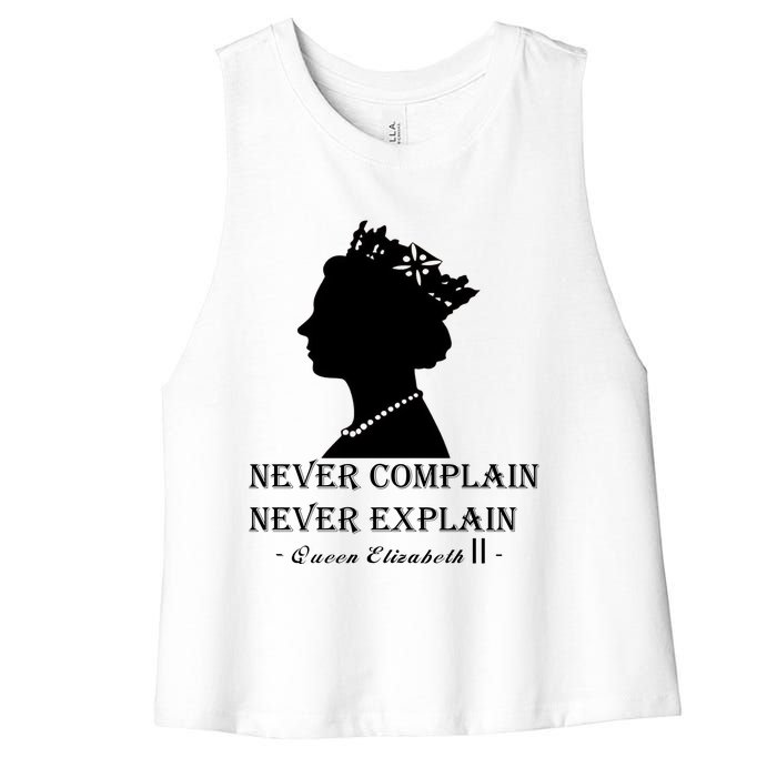 Queen Elizabeth Shirt Never Complain Never Explain Shirt Queen Shirt Roya Women's Racerback Cropped Tank