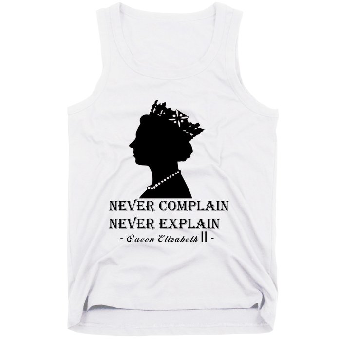 Queen Elizabeth Shirt Never Complain Never Explain Shirt Queen Shirt Roya Tank Top