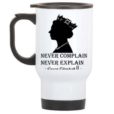 Queen Elizabeth Shirt Never Complain Never Explain Shirt Queen Shirt Roya Stainless Steel Travel Mug