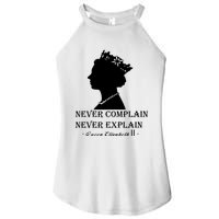 Queen Elizabeth Shirt Never Complain Never Explain Shirt Queen Shirt Roya Women’s Perfect Tri Rocker Tank