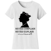 Queen Elizabeth Shirt Never Complain Never Explain Shirt Queen Shirt Roya Women's T-Shirt