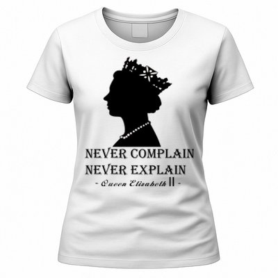 Queen Elizabeth Shirt Never Complain Never Explain Shirt Queen Shirt Roya Women's T-Shirt