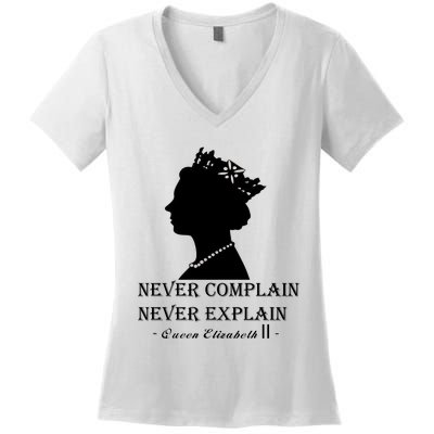 Queen Elizabeth Shirt Never Complain Never Explain Shirt Queen Shirt Roya Women's V-Neck T-Shirt