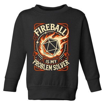 Quote Fire Ball Is My Problem Solver Design Toddler Sweatshirt