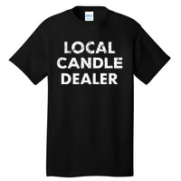 Quote For Candle Makers Candle Making Tall T-Shirt