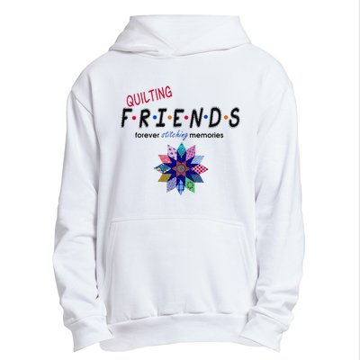 Quilting Friends Forever Stitching Memories Funny Quilting Urban Pullover Hoodie