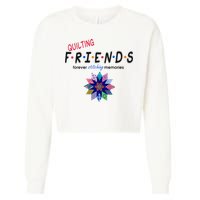 Quilting Friends Forever Stitching Memories Funny Quilting Cropped Pullover Crew