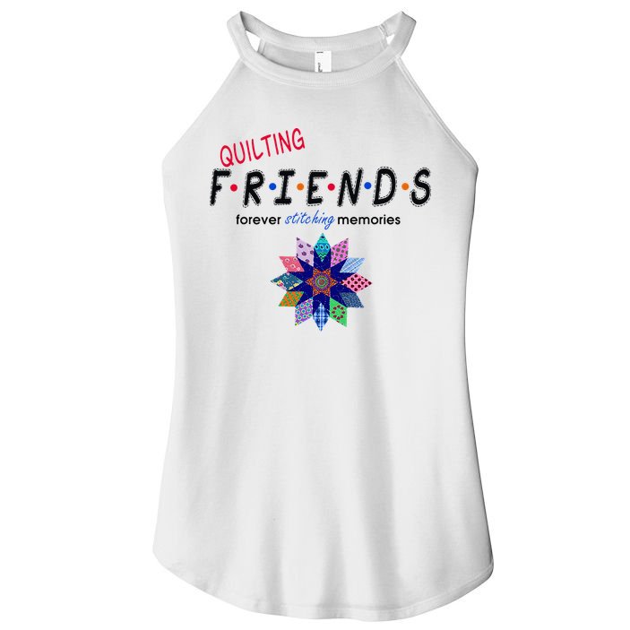 Quilting Friends Forever Stitching Memories Funny Quilting Women's Perfect Tri Rocker Tank