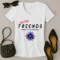 Quilting Friends Forever Stitching Memories Funny Quilting Women's V-Neck T-Shirt