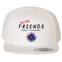 Quilting Friends Forever Stitching Memories Funny Quilting Wool Snapback Cap