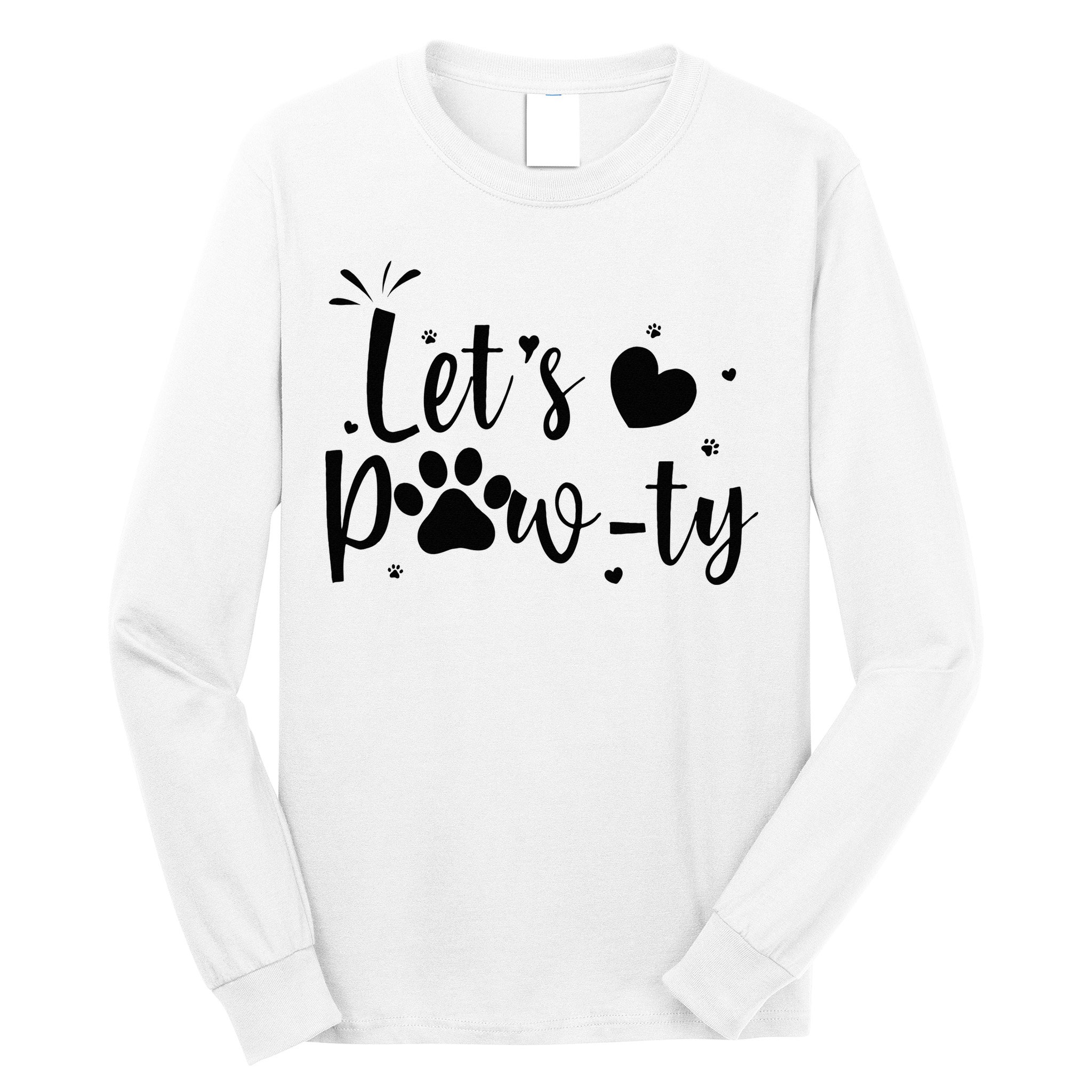 q6bA Funny Let's Pawty Dog Birthday Dog Mom Birthday Party Long Sleeve Shirt
