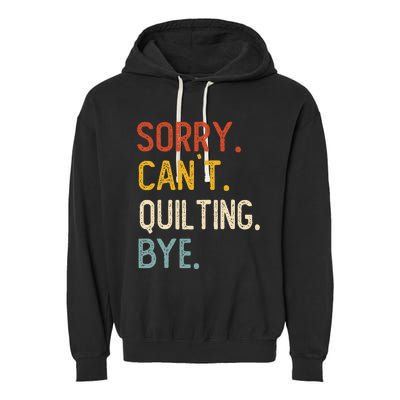 Quilting For Sorry CanT Quilting Bye Garment-Dyed Fleece Hoodie