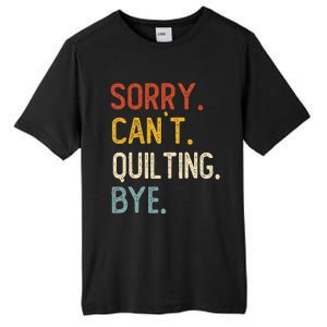 Quilting For Sorry CanT Quilting Bye Tall Fusion ChromaSoft Performance T-Shirt