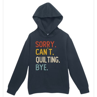 Quilting For Sorry CanT Quilting Bye Urban Pullover Hoodie