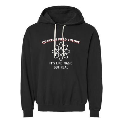 Quantum Field Theory ItS Like Magic Scientist Teacher Garment-Dyed Fleece Hoodie