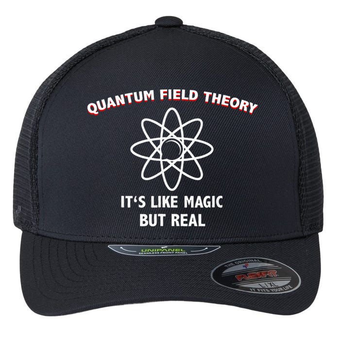 Quantum Field Theory ItS Like Magic Scientist Teacher Flexfit Unipanel Trucker Cap