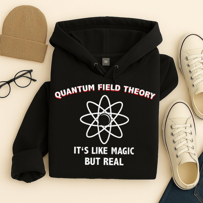 Quantum Field Theory ItS Like Magic Scientist Teacher Hoodie