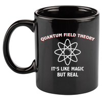 Quantum Field Theory ItS Like Magic Scientist Teacher 11oz C Handle Ceramic Mug