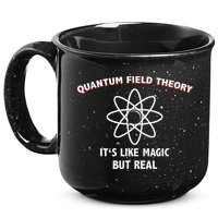 Quantum Field Theory ItS Like Magic Scientist Teacher 15oz Campfire Ceramic Mug