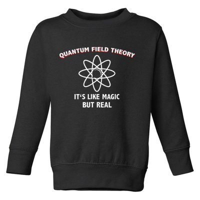 Quantum Field Theory ItS Like Magic Scientist Teacher Toddler Sweatshirt