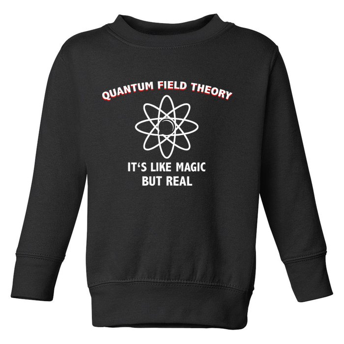 Quantum Field Theory ItS Like Magic Scientist Teacher Toddler Sweatshirt