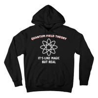 Quantum Field Theory ItS Like Magic Scientist Teacher Tall Hoodie