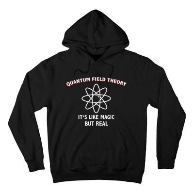 Quantum Field Theory ItS Like Magic Scientist Teacher Tall Hoodie